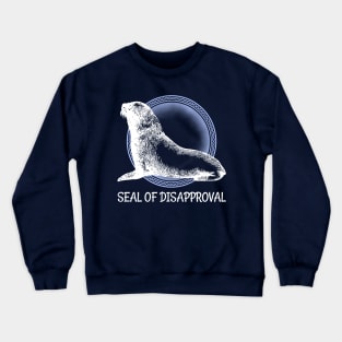 Seal of Disapproval Funny Gift Idea Crewneck Sweatshirt